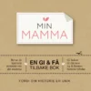 ANDRE MERKEVARER Min Mamma. En Gi & Få Tilbake Bok